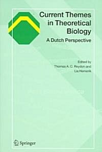 Current Themes in Theoretical Biology: A Dutch Perspective (Paperback, 2005)