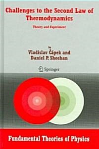 Challenges to the Second Law of Thermodynamics: Theory and Experiment (Hardcover)