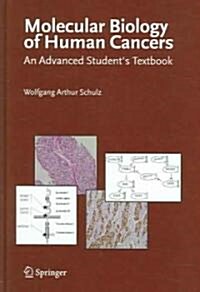 Molecular Biology of Human Cancers: An Advanced Students Textbook (Hardcover, 2007)