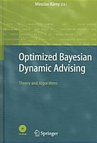 Optimized Bayesian Dynamic Advising : Theory and Algorithms (Hardcover, 2006)