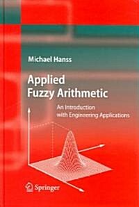 Applied Fuzzy Arithmetic: An Introduction with Engineering Applications (Hardcover, 2005)