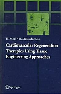 Cardiovascular Regeneration Therapies Using Tissue Engineering Approaches (Paperback, 2005)