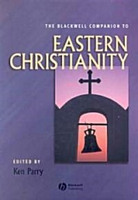 The Blackwell Companion to Eastern Christianity (Hardcover)