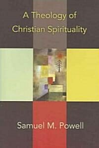 A Theology Of Christian Spirituality (Paperback)