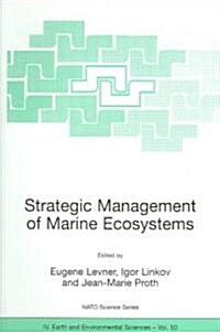 Strategic Management of Marine Ecosystems: Proceedings of the NATO Advanced Study Institute on Strategic Management of Marine Ecosystems, Nice, France (Paperback)