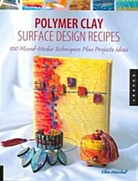 Polymer Clay Surface Design Recipes (Paperback)