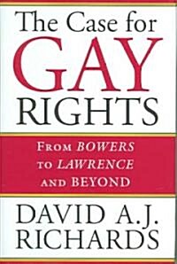 The Case for Gay Rights: From Bowers to Lawrence and Beyond (Hardcover)