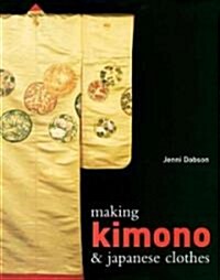 Making Kimono And Japanese Clothes (Hardcover, Illustrated)