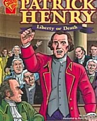 Patrick Henry: Liberty or Death (Hardcover)