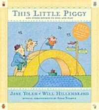 This Little Piggy: Lap Songs, Finger Plays, Clapping Games, and Pantomime Rhymes [With CD] (Hardcover)