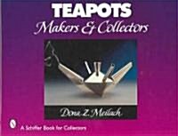 Teapots: Makers & Collectors (Hardcover)