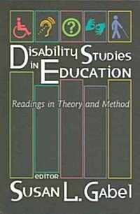 Disability Studies in Education: Readings in Theory and Method (Paperback)