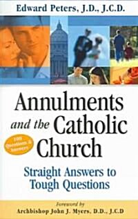 Annulments & the Catholic Church: Straight Answers to Tough Questions (Paperback, Rev)
