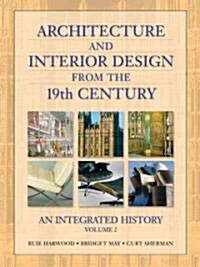 Architecture and Interior Design from the 19th Century, Volume 2: An Integrated History (Hardcover)