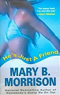 Hes Just A Friend (Mass Market Paperback, Reprint)