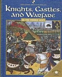 Knights, Castles, and Warfare in the Middle Ages (Library Binding)