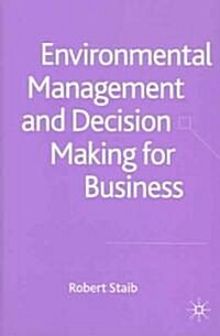 Environmental Management And Decision Making For Business (Hardcover)
