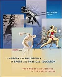 [중고] A History and Philosophy of Sport and Physical Education: From Ancient Civilizations to the Modern World (Paperback, 4, Revised)