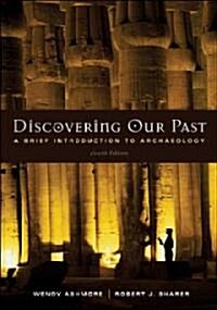 Discovering Our Past: A Brief Introduction to Archaeology (Paperback, 4, Revised)