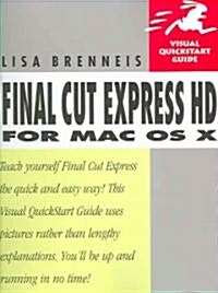 Final Cut Express HD for Mac OS X: Visual QuickStart Guide (Paperback)