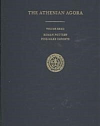 The Athenian Agora, Volume XXXII: Roman Pottery: Fine-Ware Imports (Hardcover)