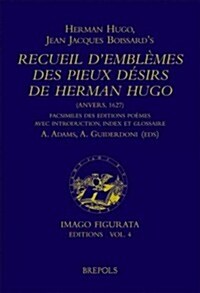 Recueil DEmblemes Des Pieux Desirs de Herman Hugo (Anvers, 1627): Facsimile Des Poemes Avec Introduction, Index Et Glossaire (Hardcover)