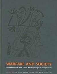 Warfare and Society: Archaeological and Social Anthropological Perspectives (Hardcover)