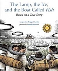 The Lamp, the Ice, and the Boat Called Fish: Based on a True Story (Paperback)