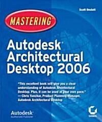 Mastering Autodesk Architectural Desktop 2006 (Paperback, CD-ROM)