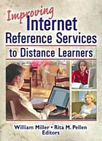 Improving Internet Reference Services to Distance Learners (Paperback)