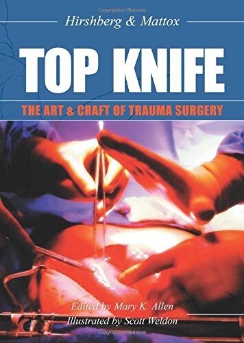 TOP KNIFE: The Art & Craft of Trauma Surgery (Paperback)