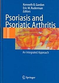 Psoriasis and Psoriatic Arthritis: An Integrated Approach (Hardcover)