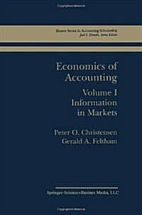 Economics of Accounting: Information in Markets (Paperback, 2002)