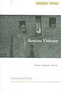 Routine Violence: Nations, Fragments, Histories (Paperback)