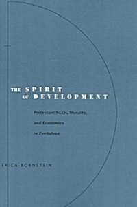 The Spirit of Development: Protestant Ngos, Morality, and Economics in Zimbabwe (Paperback)