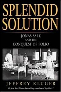 Splendid Solution: Jonas Salk and the Conquest of Polio (Audio CD, CD)