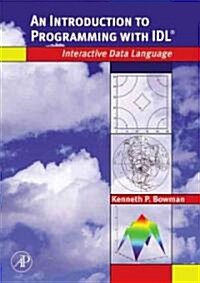 An Introduction to Programming with IDL: Interactive Data Language (Paperback)