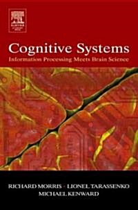 Cognitive Systems - Information Processing Meets Brain Science (Hardcover)