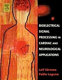 Bioelectrical Signal Processing in Cardiac and Neurological Applications (Hardcover)