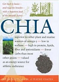 Chia: Rediscovering a Forgotten Crop of the Aztecs (Paperback)