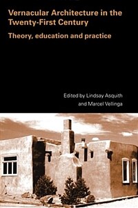 Vernacular architecture in the twenty-first century : theory, education and practice