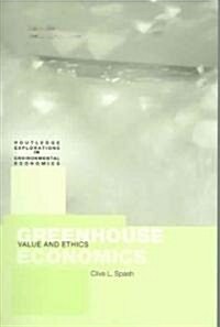 Greenhouse Economics : Value and Ethics (Paperback)