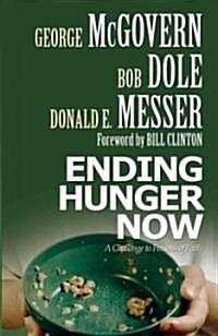 Ending Hunger Now: A Challenge to Persons of Faith (Paperback)