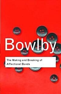 [중고] The Making and Breaking of Affectional Bonds (Paperback)