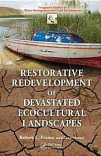 Restorative Redevelopment of Devastated Ecocultural Landscapes (Hardcover)