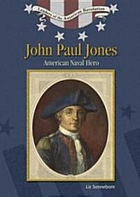 John Paul Jones: American Naval Hero (Library Binding)