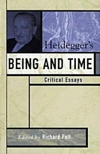 Heideggers Being and Time: Critical Essays (Paperback)