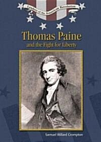 Thomas Paine and the Fight for Liberty (Library Binding)