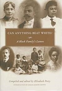 Can Anything Beat White?: A Black Familys Letters (Hardcover)