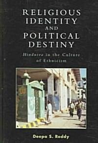 Religious Identity and Political Destiny: Hindutva in the Culture of Ethnicism (Hardcover)